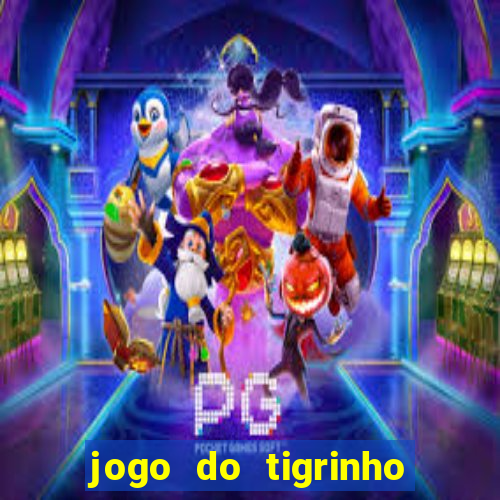 jogo do tigrinho deposito 1 real